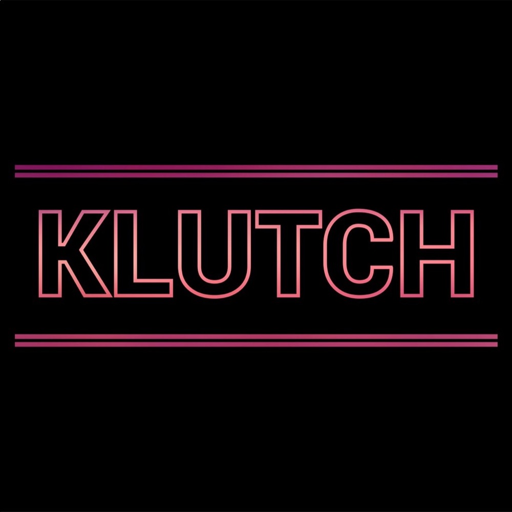KLUTCH IS ALWAY POSH.